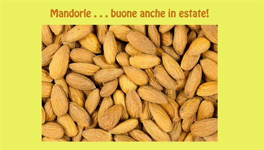Mandorle, squisite! Mandorle, squisite!